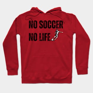 No Soccer No Life Hoodie